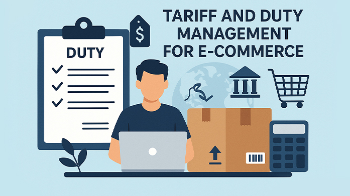 Tariff and Duty Management for E-commerce: A Complete Seller Guide